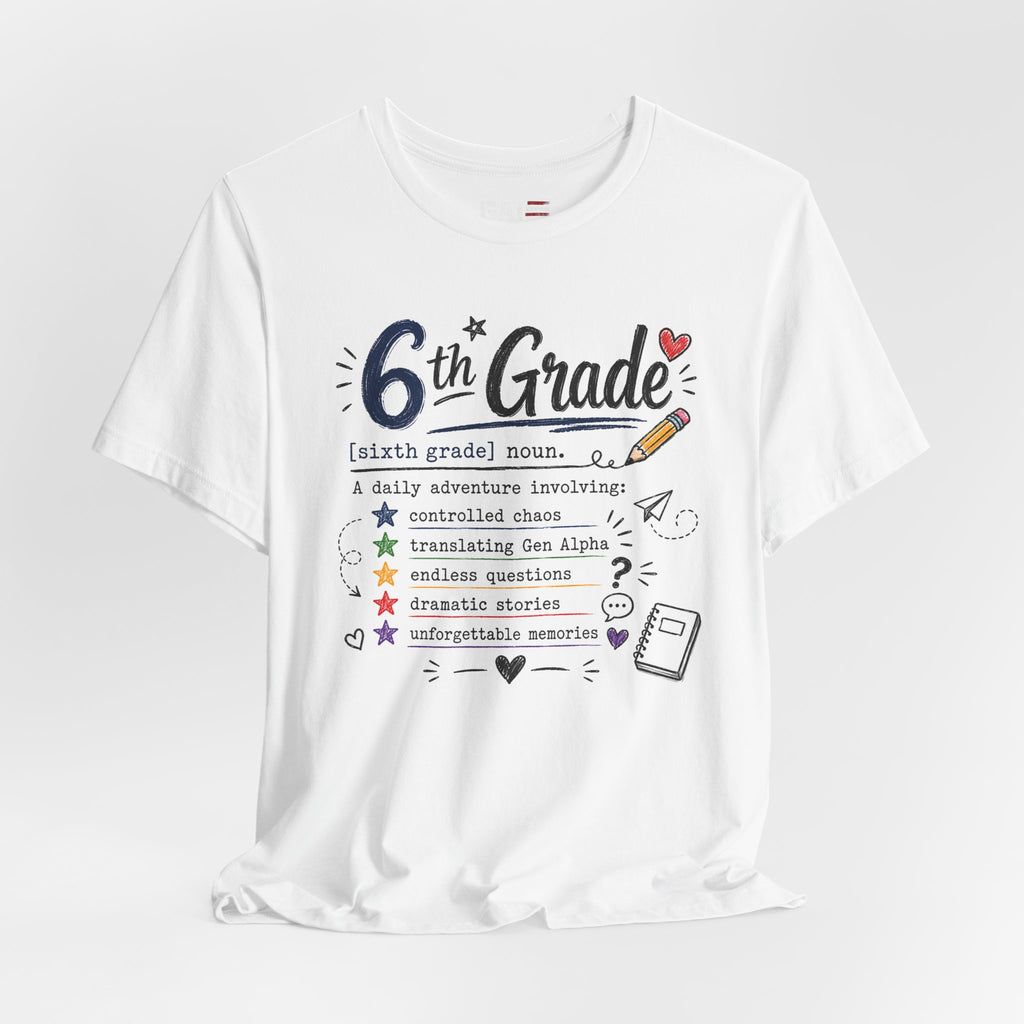 6th Grade Teacher Shirt, Funny Teacher Tee, Middle School Teacher Gift, Gen Alpha Teacher Shirt, Classroom Humor Tee
