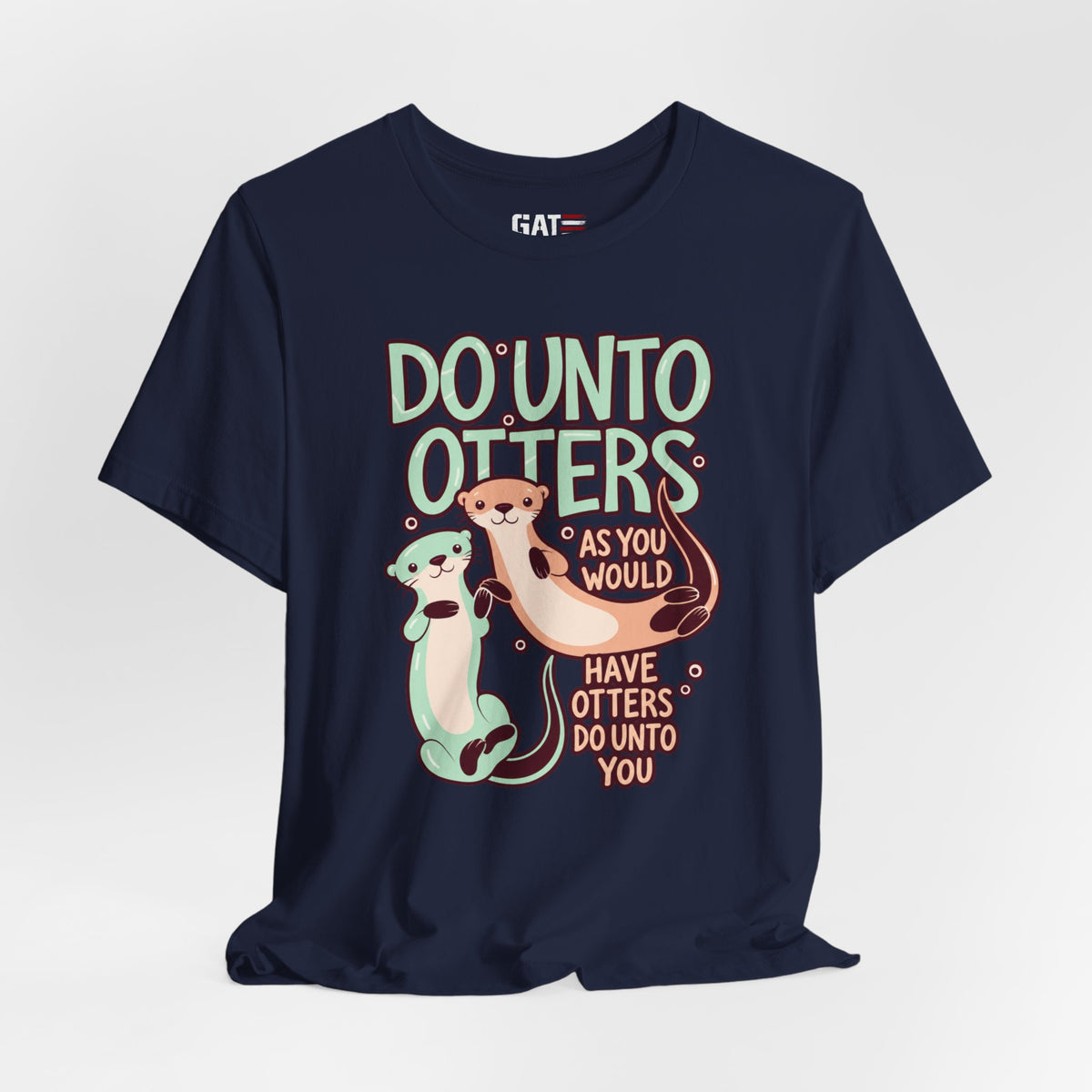 Do Unto Otters Tee — Cute Otter Kindness Graphic T-Shirt