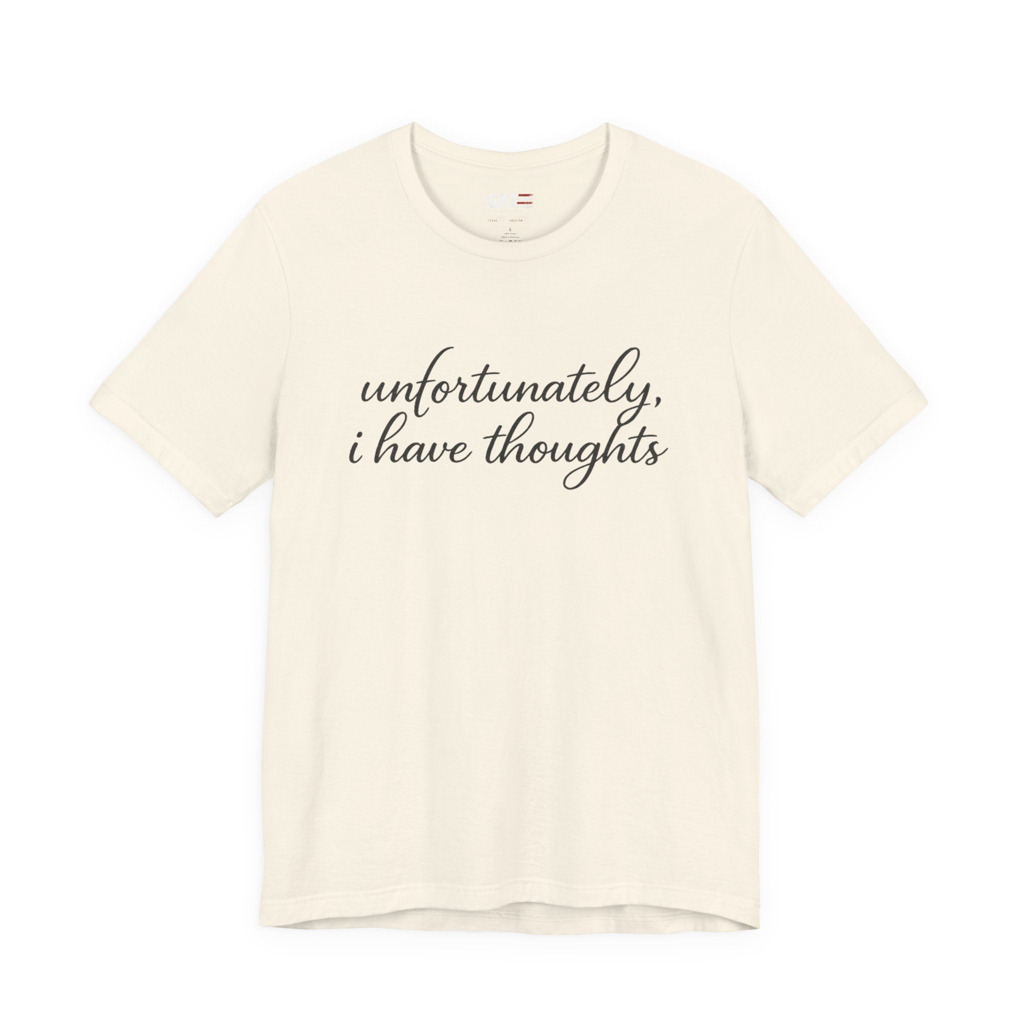 Unfortunately I Have Thoughts Shirt, Funny Introvert Tee, Sarcastic Minimalist Shirt, Anxiety Humor Gift, Trendy Script Tee
