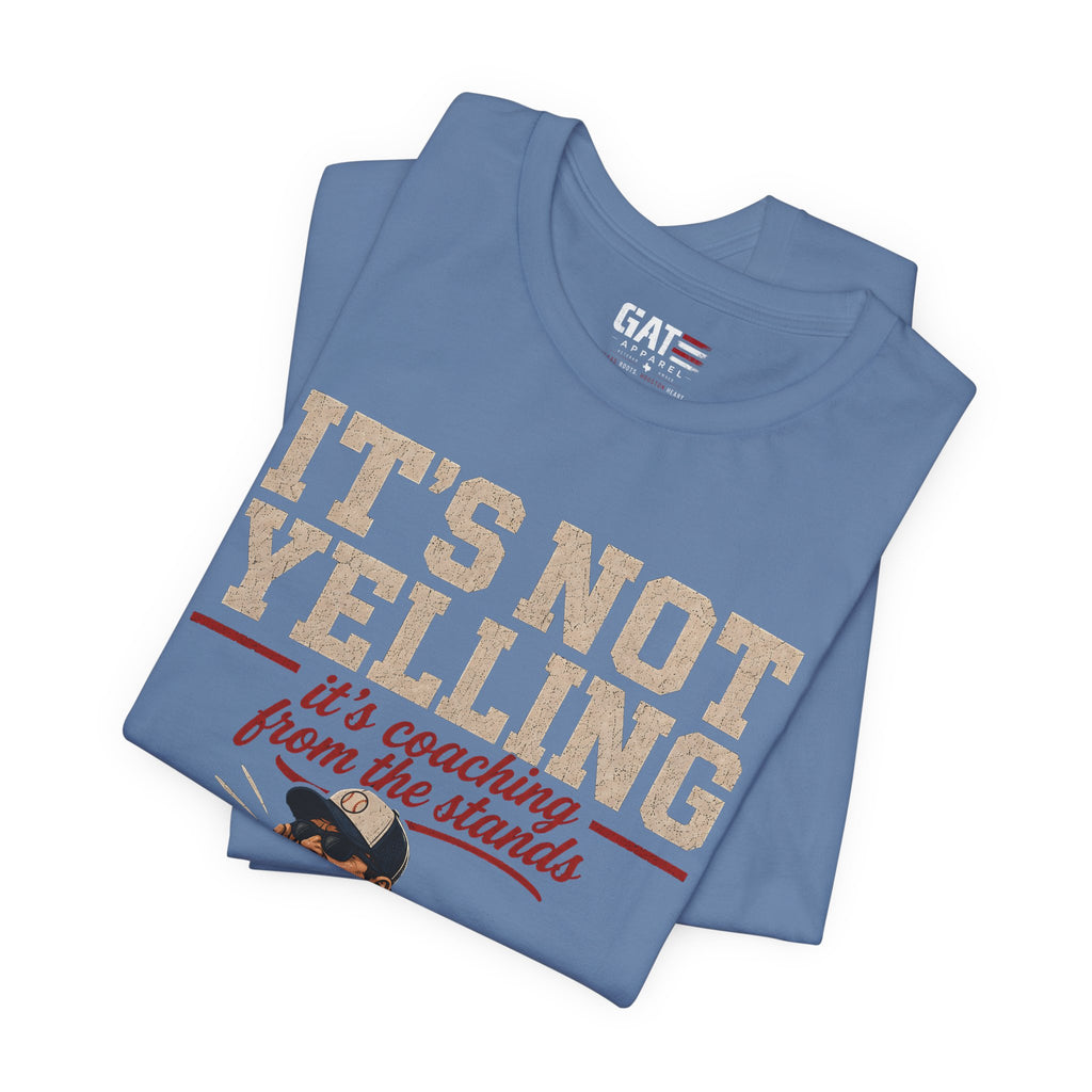 It's Not Yelling It's Coaching From The Stands Baseball Dad Shirt, Funny Baseball Dad Tee, Travel Ball Dad Gift Father's Day