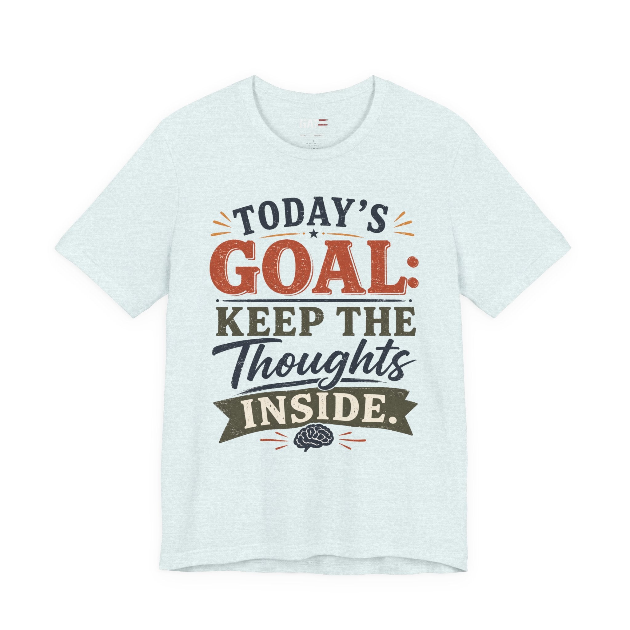 "Today's Goal: Keep the Thoughts Inside"|FunnyTee