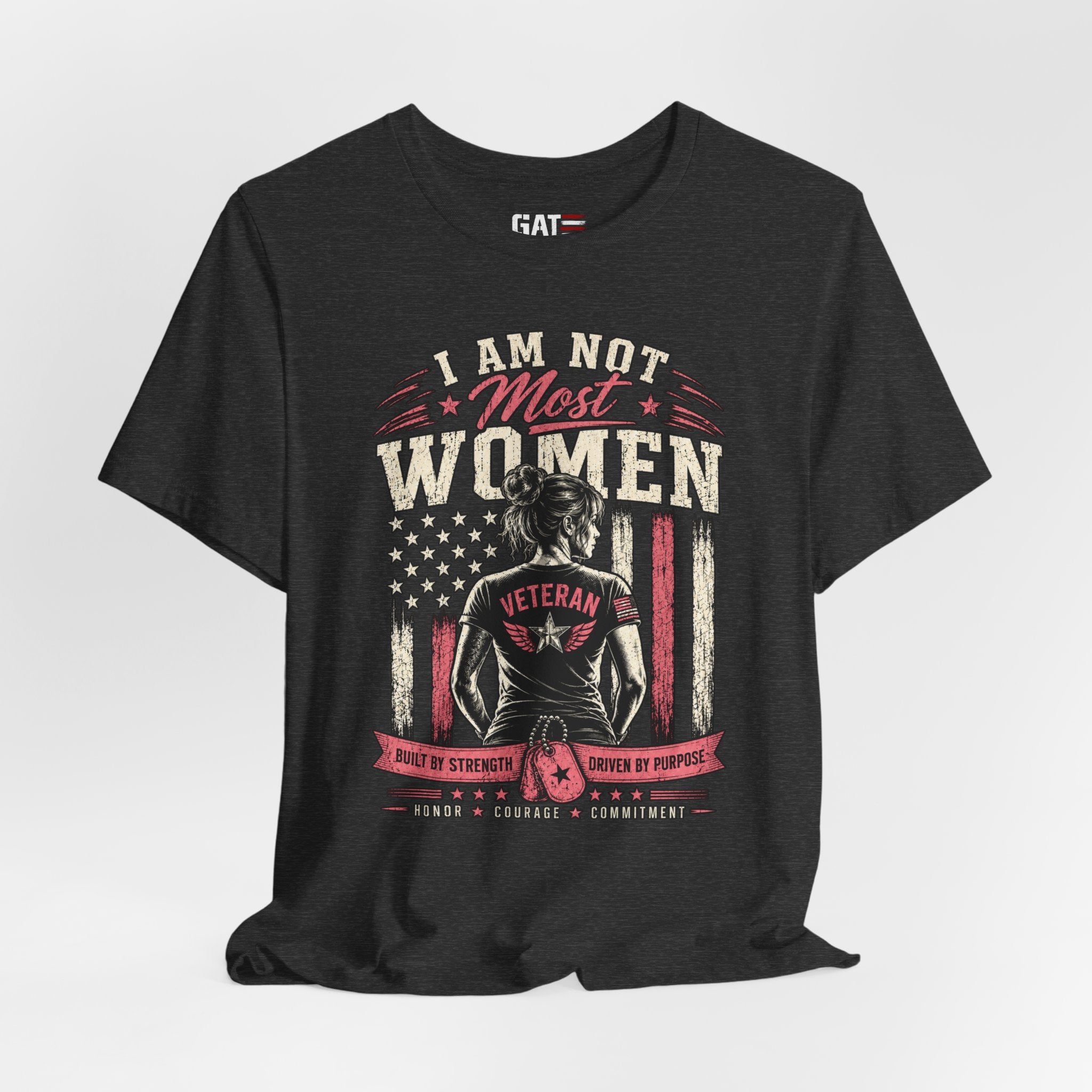 Female Vet I Am Not Most Women Veteran T‑Shirt — Patriotic Female Veteran Tee