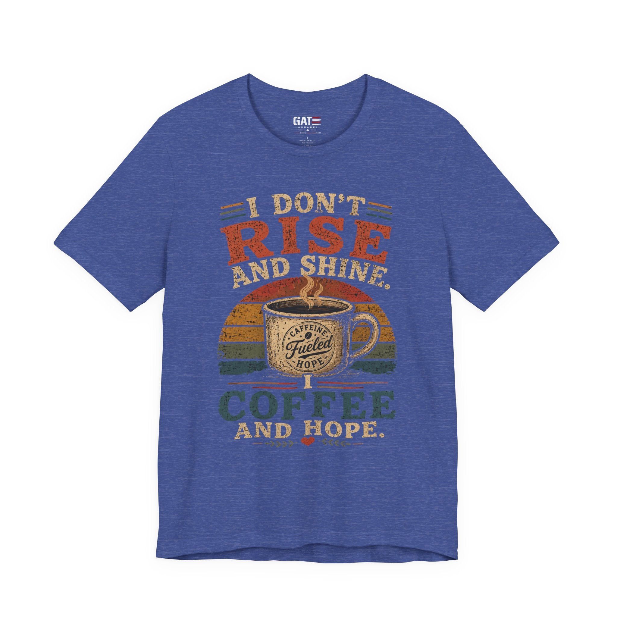 Coffee and Hope T-Shirt — I Don't Rise and Shine Vintage Coffee Tee