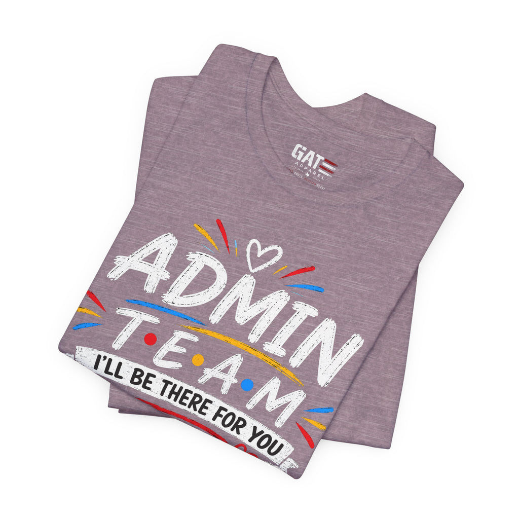 Admin Team Tee, Teacher Squad Shirt, School Administration Shirt, Grade Level Team Gift, School Staff Apparel, Friends Theme