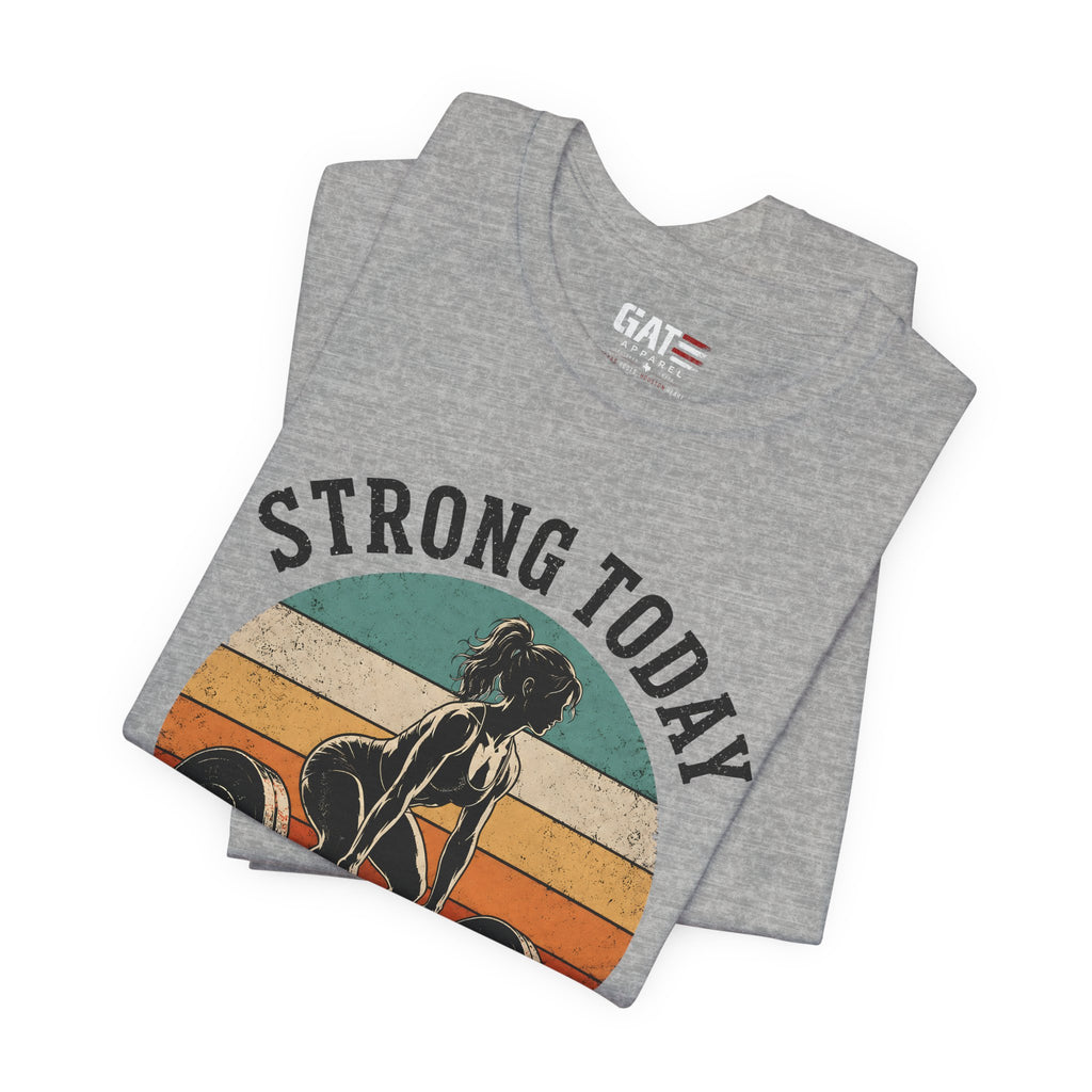 Strong Today Stronger Tomorrow Shirt, Women's Gym Shirt, Retro Weightlifting Tee, Fitness Gift for Women
