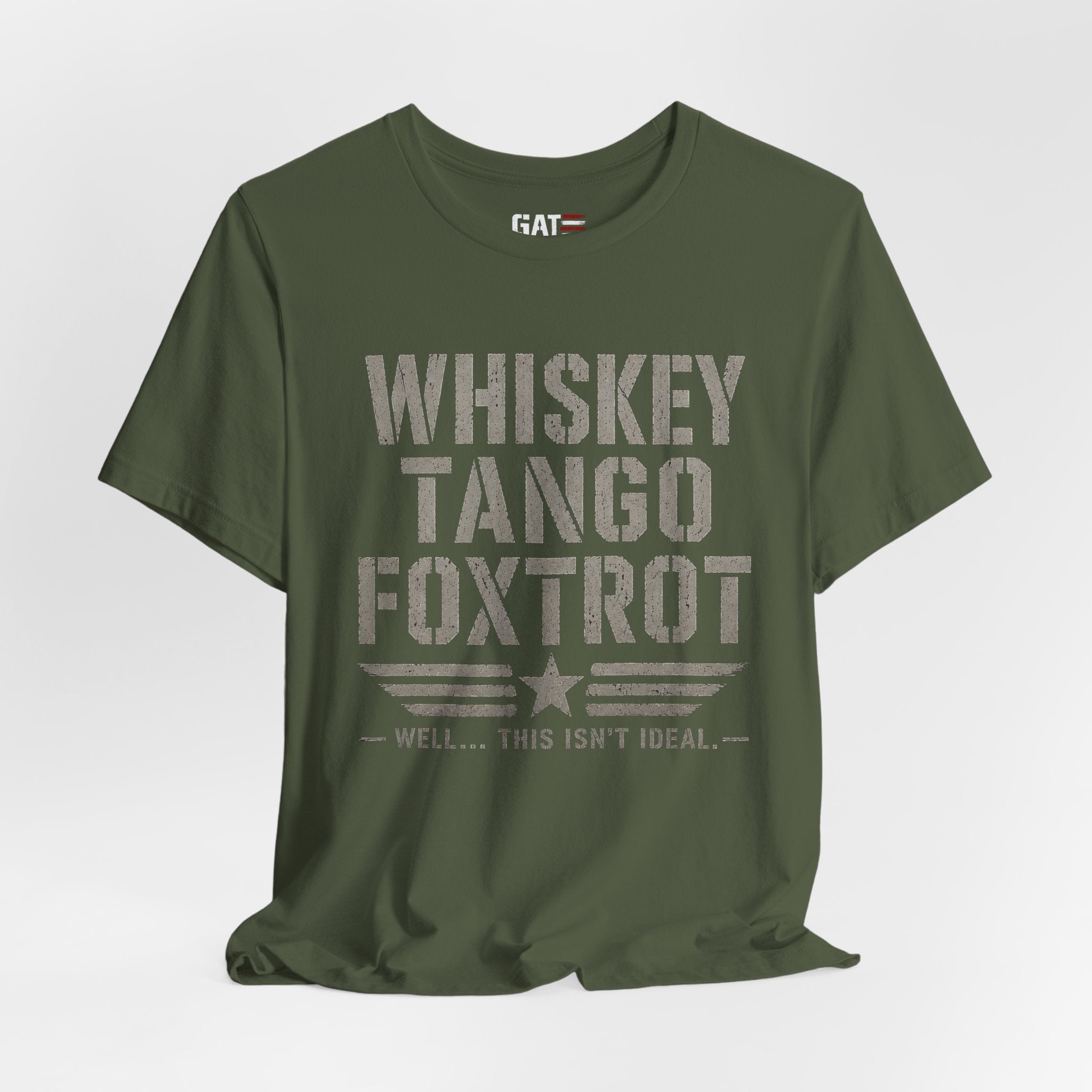 Whiskey Tango Foxtrot Shirt Funny Military Tee Veteran Humor Shirt Army Navy Marine Air Force Whiskey Tango Foxtrot Well This Isn't Ideal