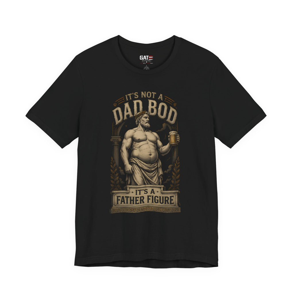 It's Not a Dad Bod, It's a Father Figure Shirt | Funny Dad Joke Tee | Beer Belly Greek Statue Graphic T-Shirt | Father's Day Gift for Dad