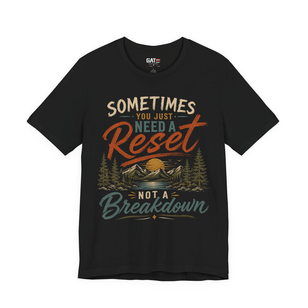 Reset Not Breakdown T-Shirt — Inspirational Mountain Graphic Tee