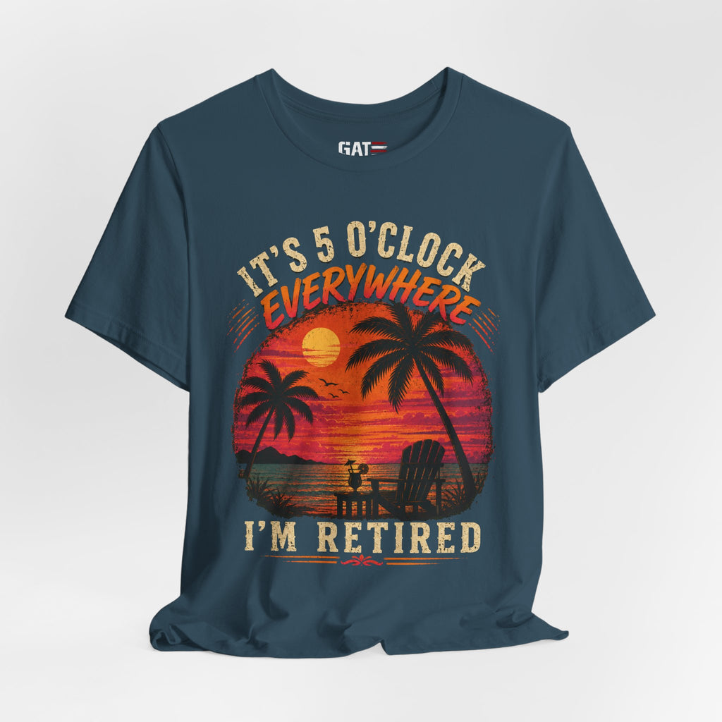 Retired Paradise T-Shirt - "It's 5 O'Clock Everywhere" Sunset Beach Tee