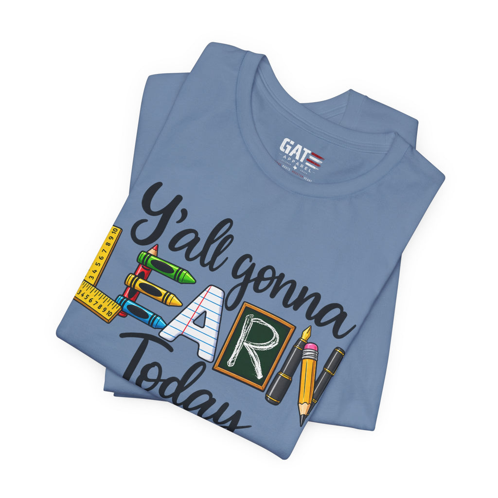 Funny Teacher Shirt – Y’all Gonna Learn Today – product photo