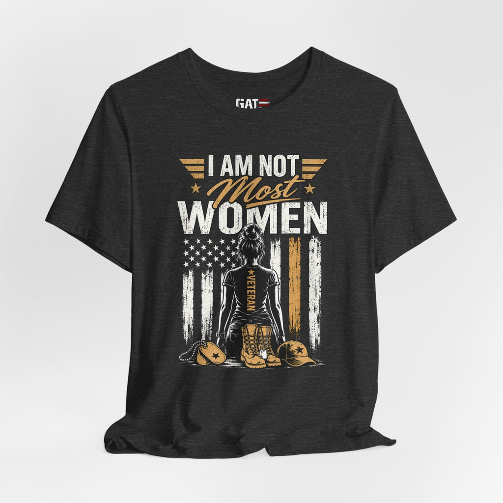 Female Veteran - I Am Not Most Women