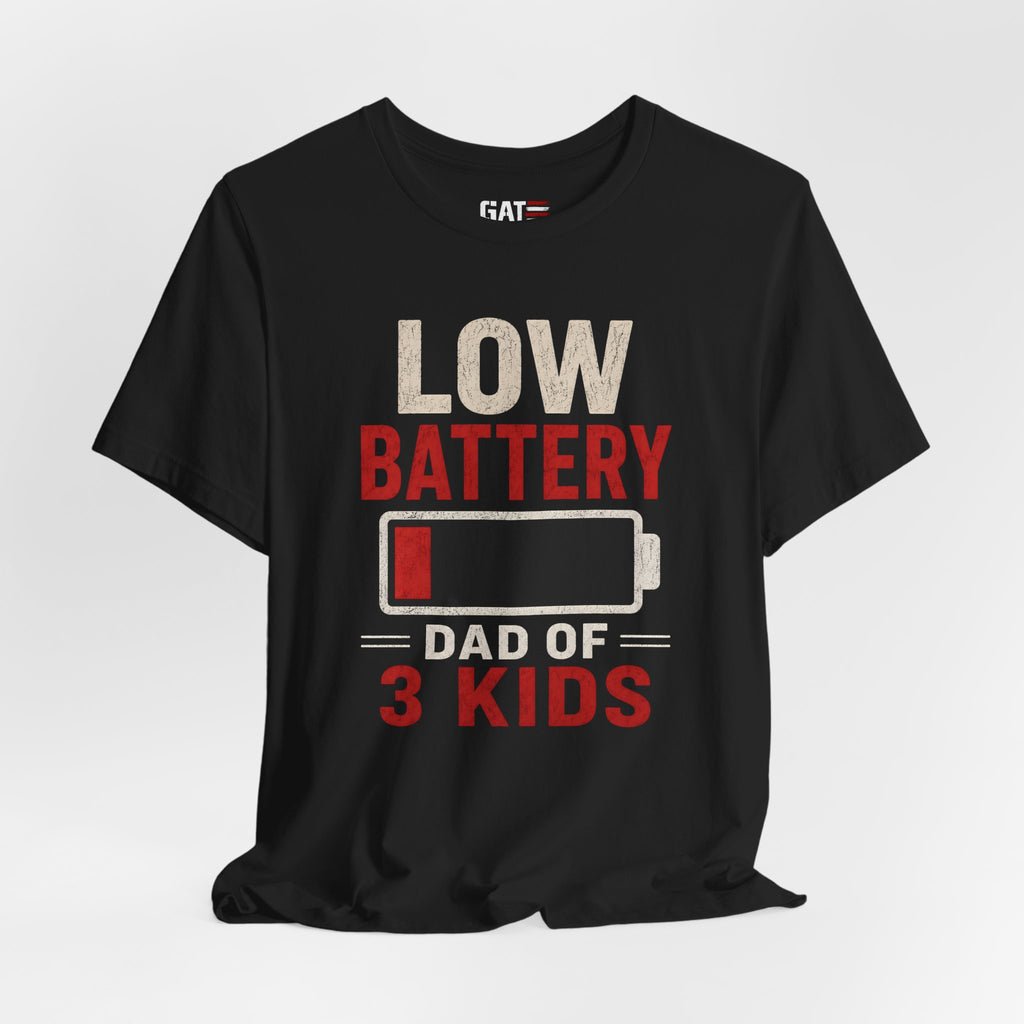 Low Battery Dad of 3 Kids Shirt, Funny Tired Dad Tee, Father of Four Gift, Parenting Humor Shirt, Exhausted Dad Graphic Tee