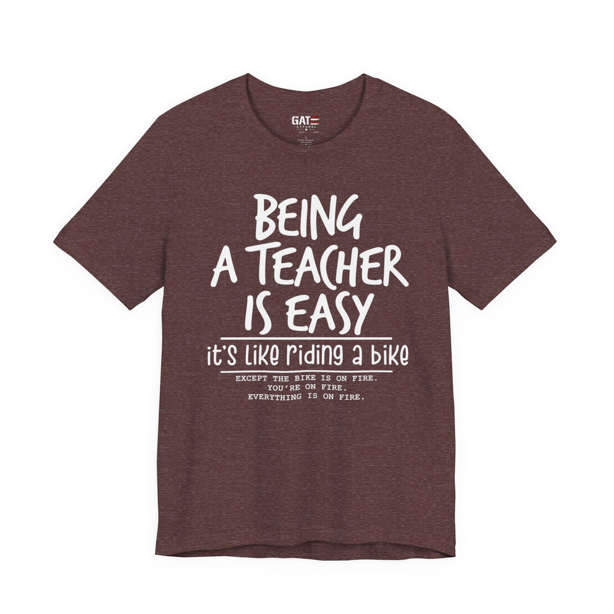 Teacher T-Shirt "Being a Teacher Is Easy" Humorous Quote Tee
