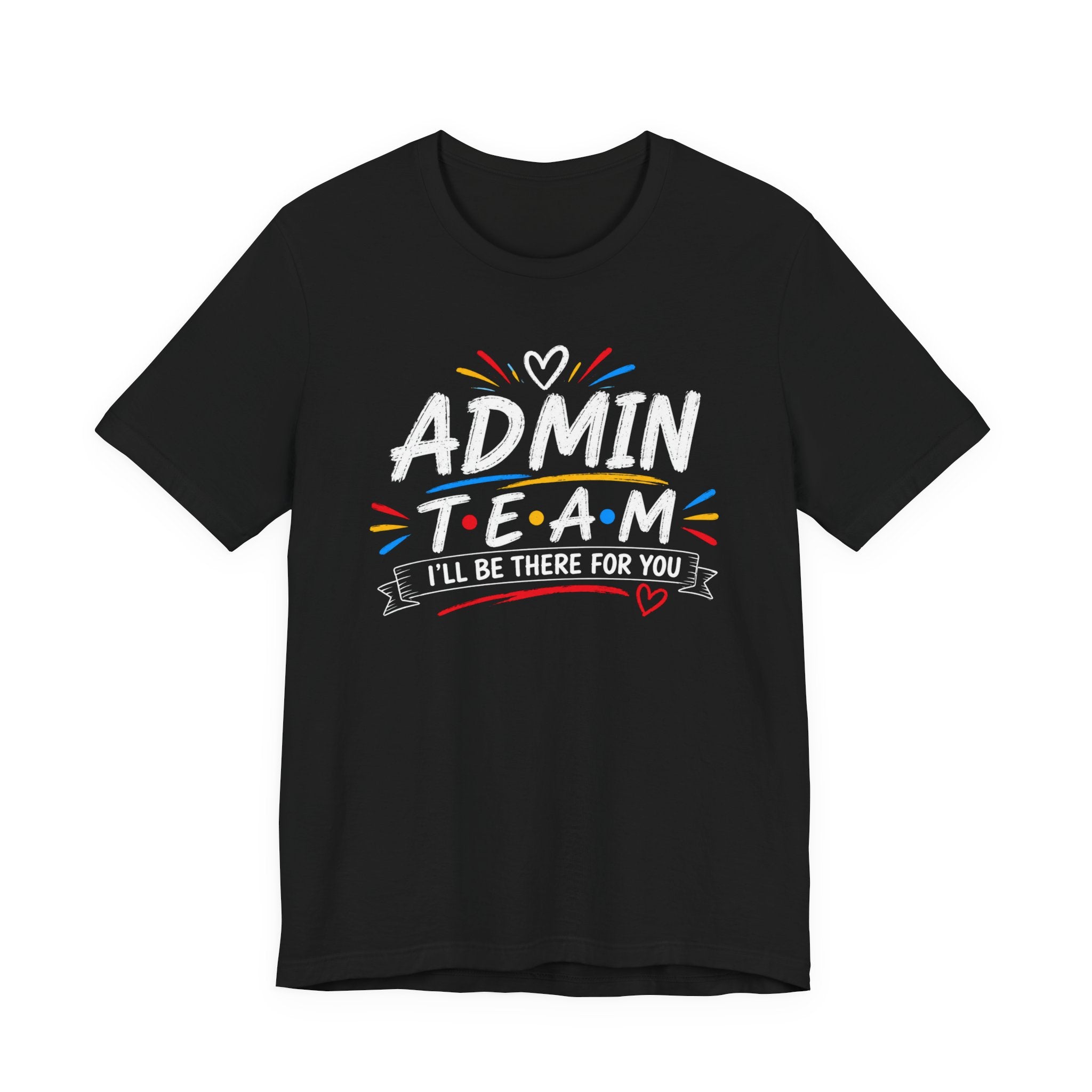 Admin Team Tee, Teacher Squad Shirt, School Administration Shirt, Grade Level Team Gift, School Staff Apparel, Friends Theme