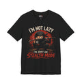 Ninja Stealth Mode T-Shirt — "I'm Not Lazy, I'm Just On Stealth Mode"