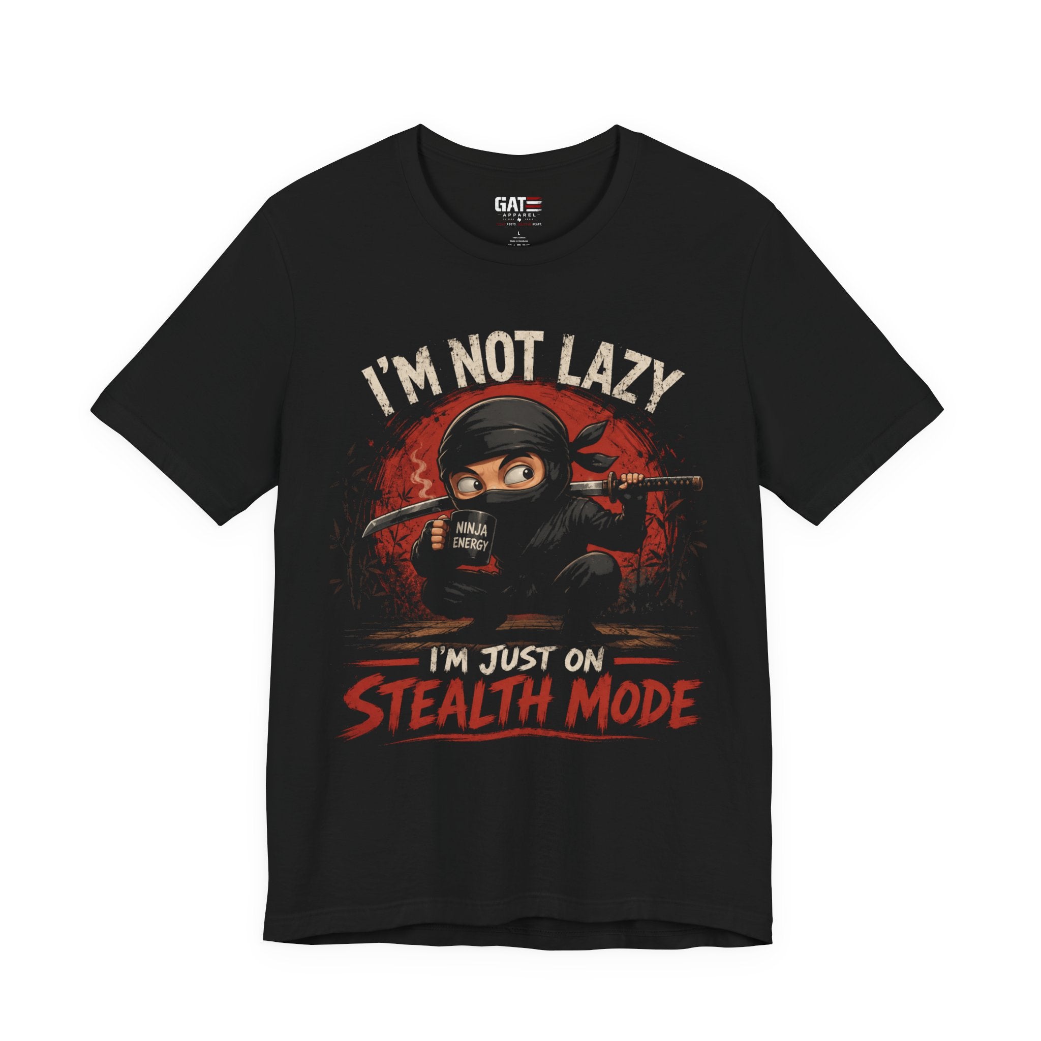 Ninja Stealth Mode T-Shirt — "I'm Not Lazy, I'm Just On Stealth Mode"