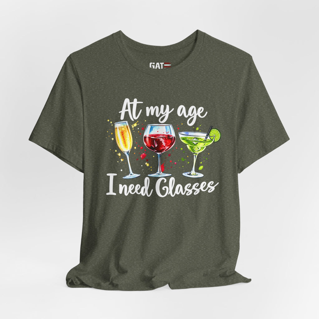 At My Age I Need Glasses humorous cocktail glasses graphic T-shirt - product image 24