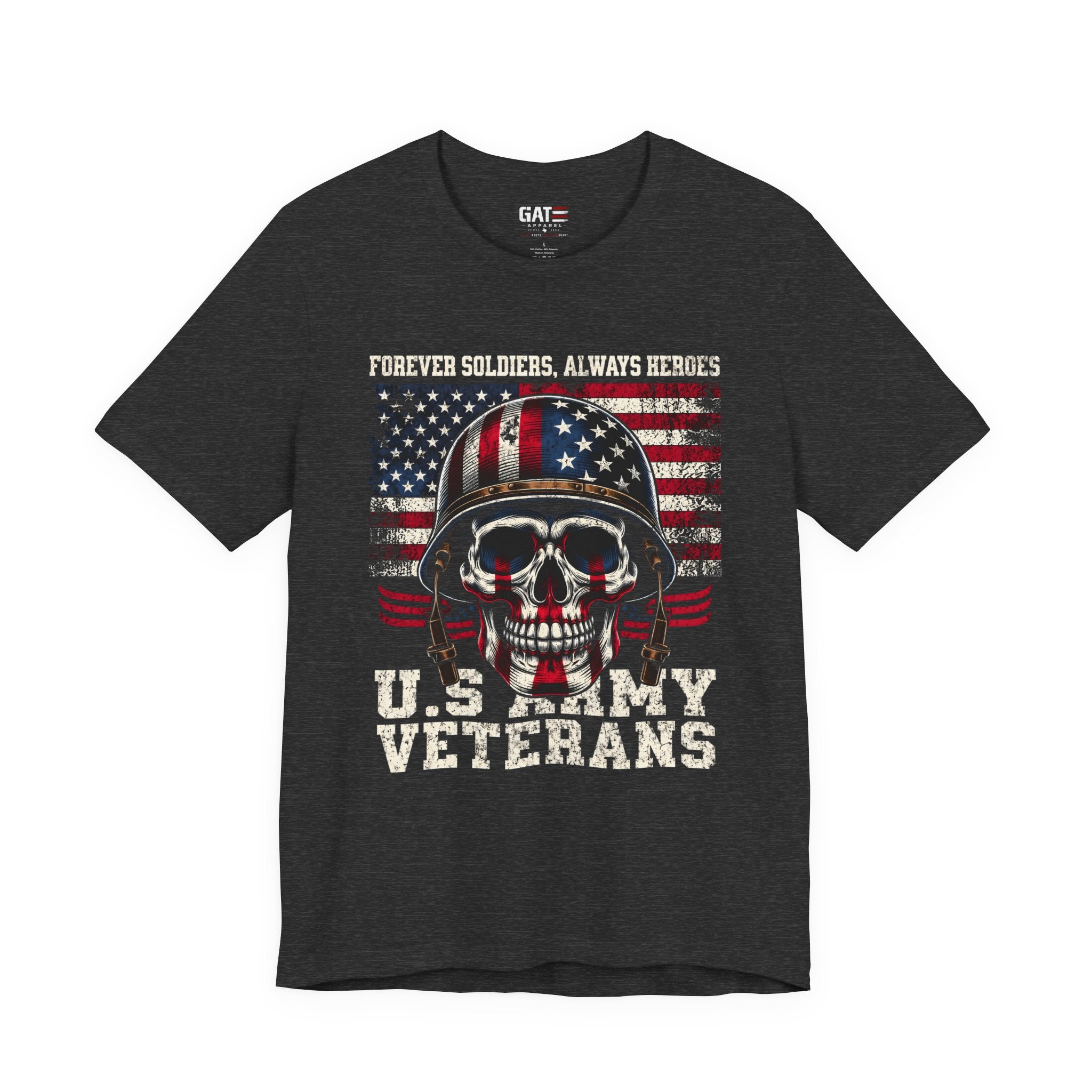 US Army Veteran Shirt, Forever Soldiers Always Heroes Tee, Patriotic Skull Shirt, Veteran Gift, Military Pride T Shirt, Army Veteran Apparel