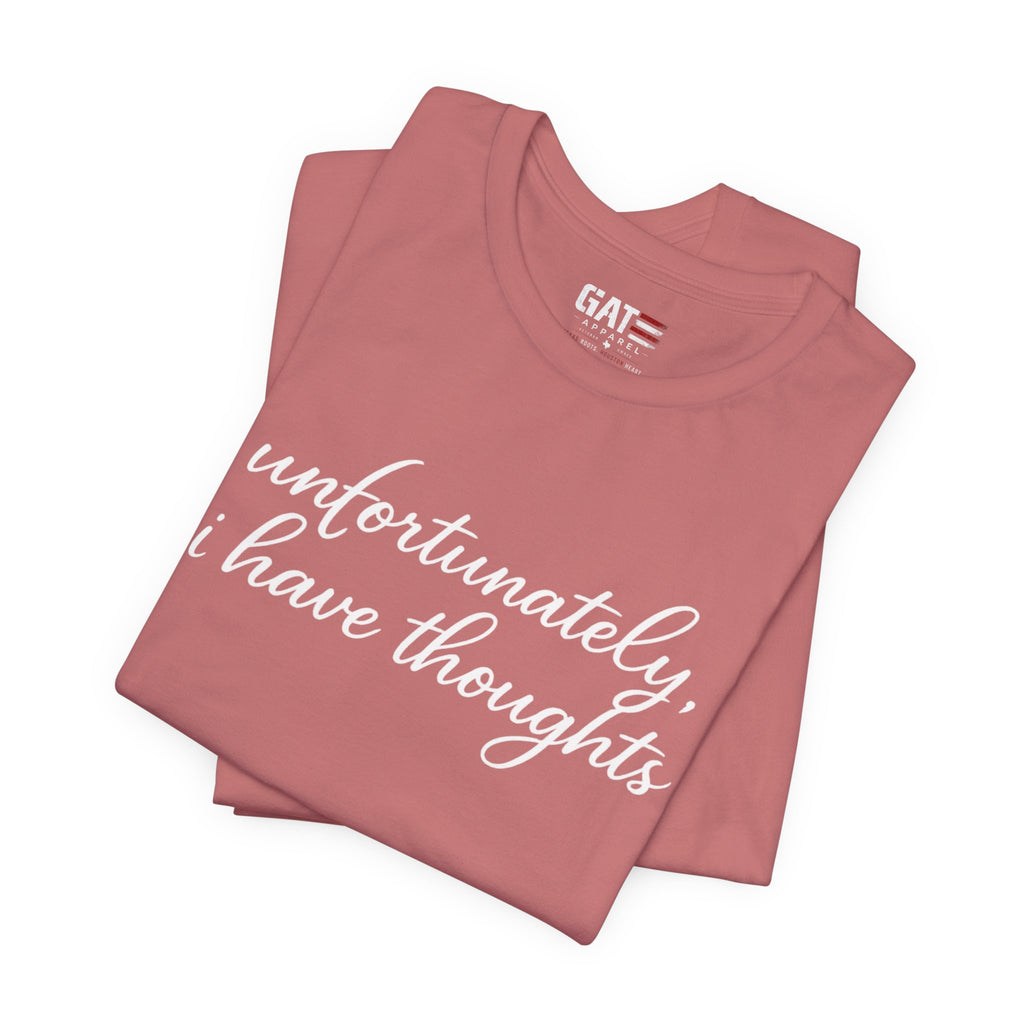 Unfortunately I Have Thoughts Shirt, Funny Introvert Tee, Sarcastic Minimalist Shirt, Anxiety Humor Gift, Trendy Script Tee