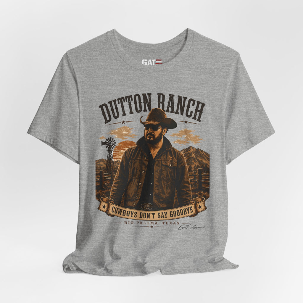 Cowboys Don't Say Goodbye Shirt | Dutton Ranch Style Tee