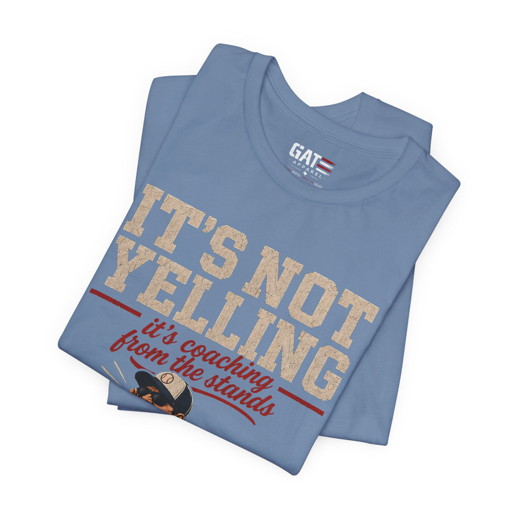 It's Not Yelling It's Coaching From The Stands Baseball Dad Shirt, Funny Baseball Dad Tee, Travel Ball Dad Gift Father's Day