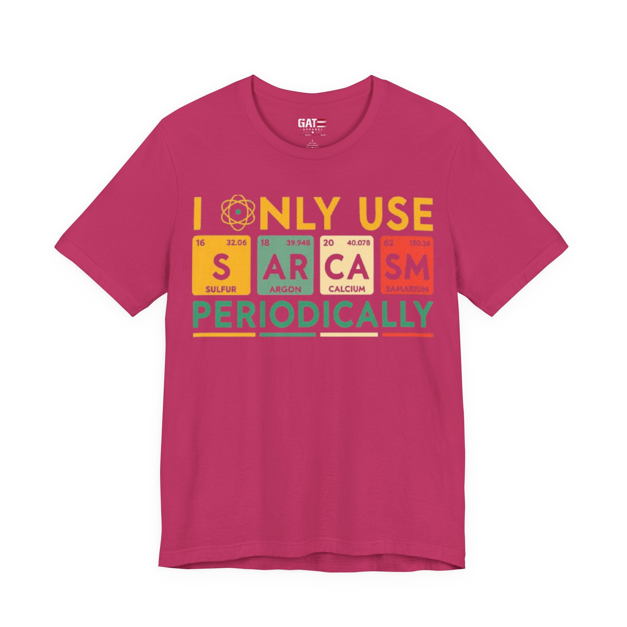 Sarcasm Periodically T-Shirt — Funny Science Nerd Tee (I Only Use Sarcasm Periodically)