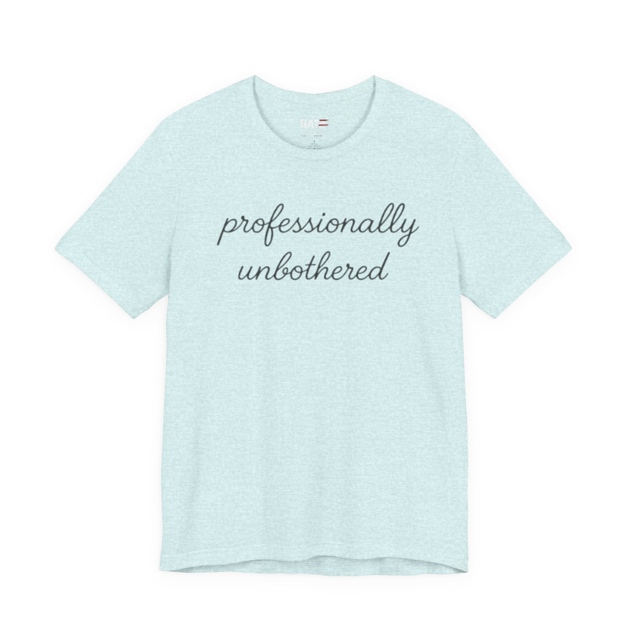 Professionally Unbothered Shirt, Funny Sarcastic Tee, Introvert Shirt, Minimalist Script Tee, Trendy Graphic Tee