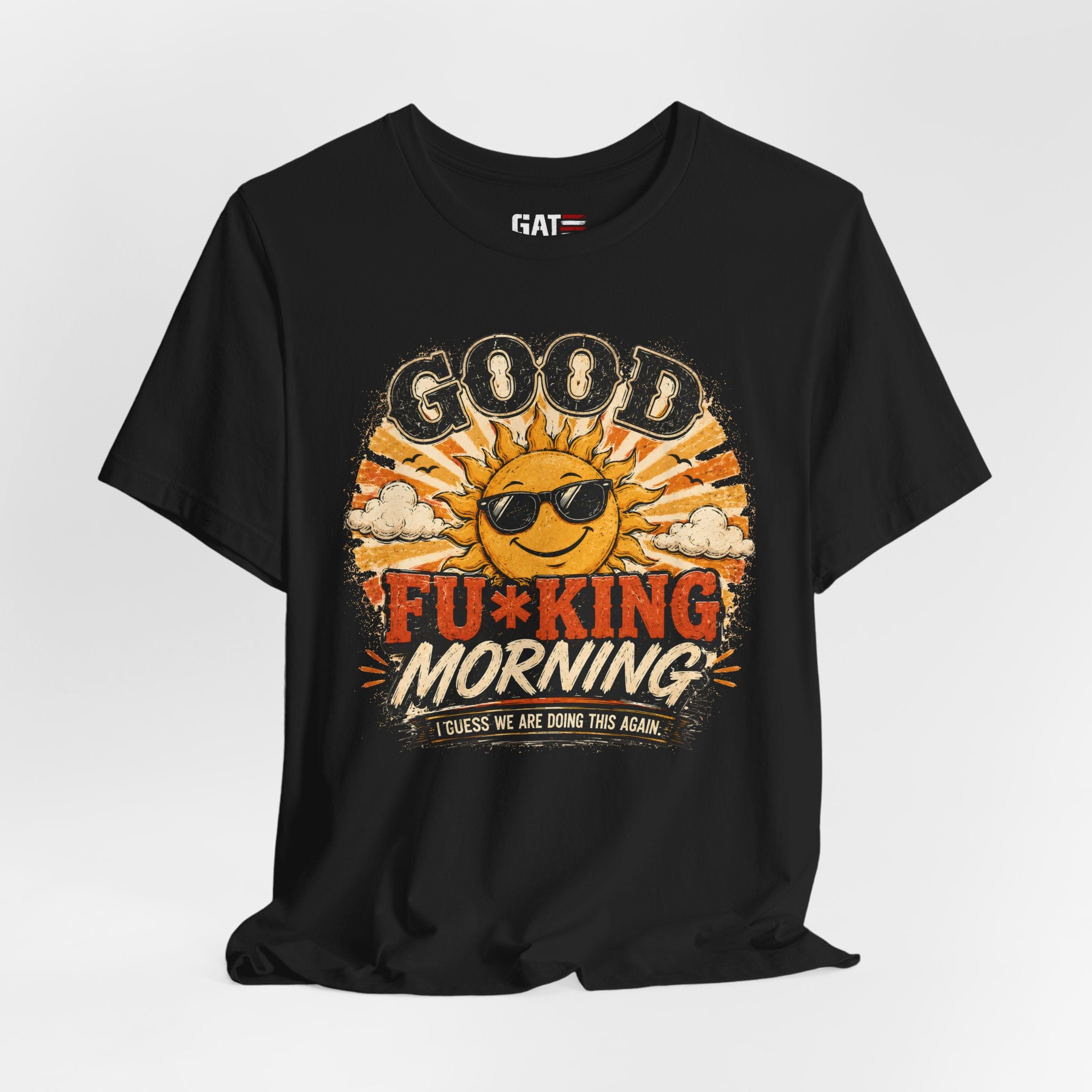 Good Fu*king Morning Shirt, Funny Sarcastic T Shirt, Retro Sunrise Tee, Coffee Lover Gift, Morning Person Humor Tee