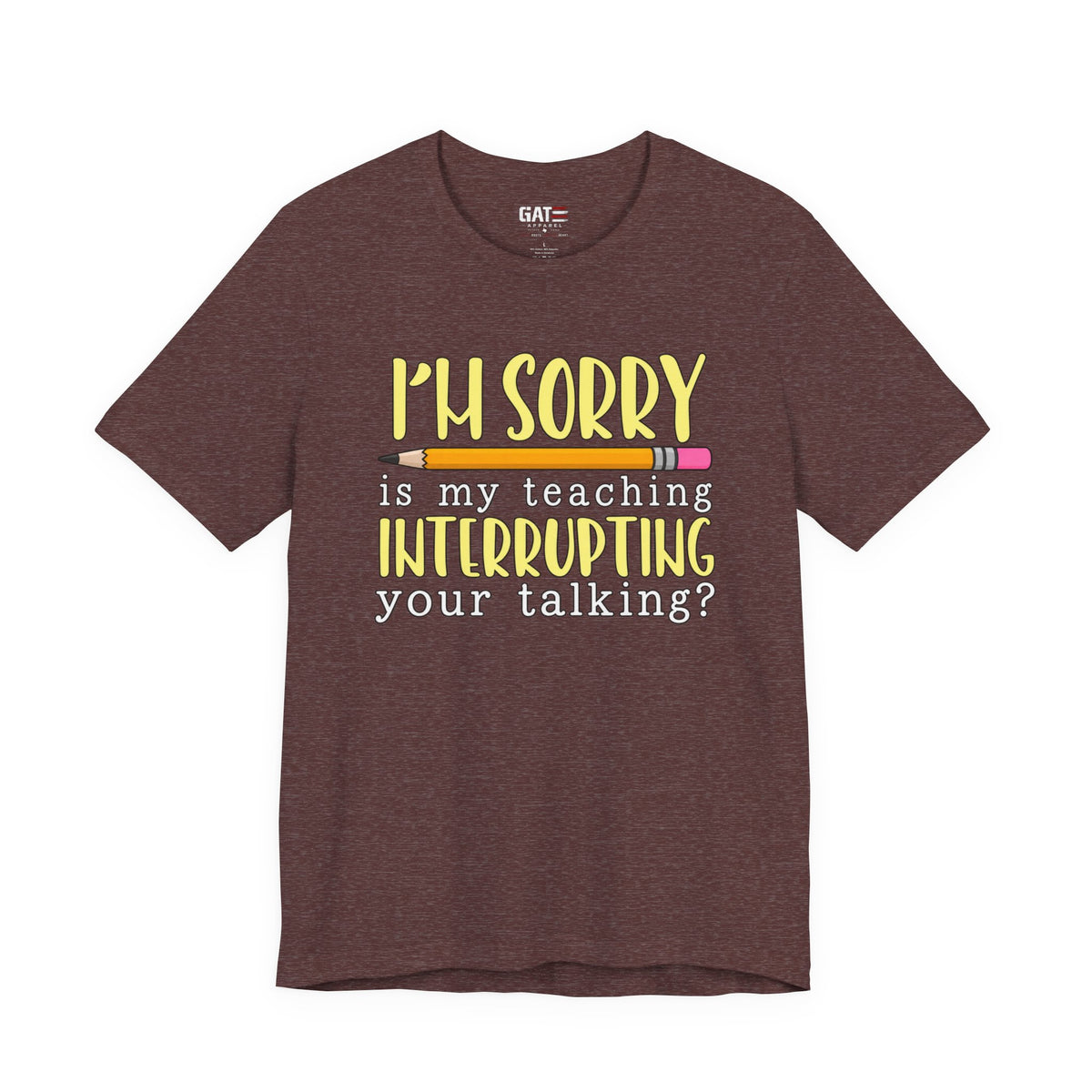Funny Teacher Shirt – Is My Teaching Interrupting Your Talking? – product photo
