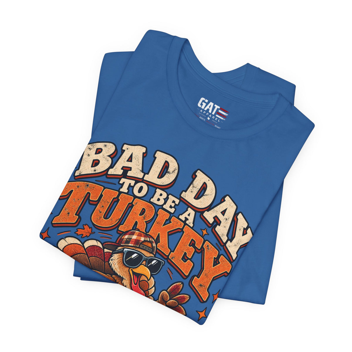 Bad Day to Be a Turkey Tee - Funny Thanksgiving Turkey T‑Shirt