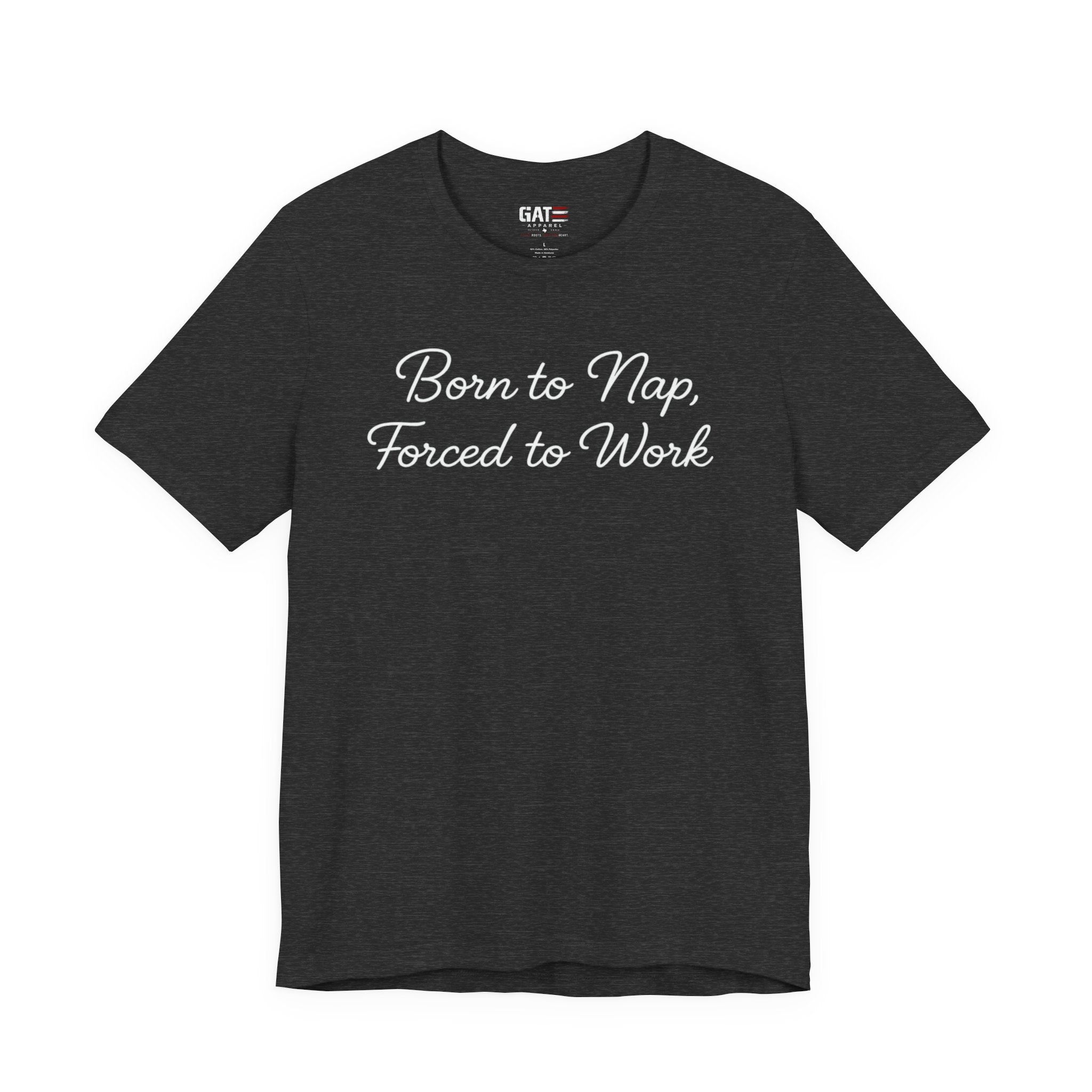 Born to Nap Forced to Work Shirt, Funny Tired Tee, Introvert Humor Shirt, Sarcastic Graphic Tee, Gift for Coworkers