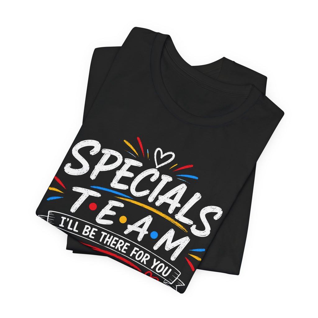 Specials Team Tee, PE teacher shirt,Teacher Squad Shirt, music Teacher Shirt, art teacher shirt, School Staff Apparel, Friends Theme