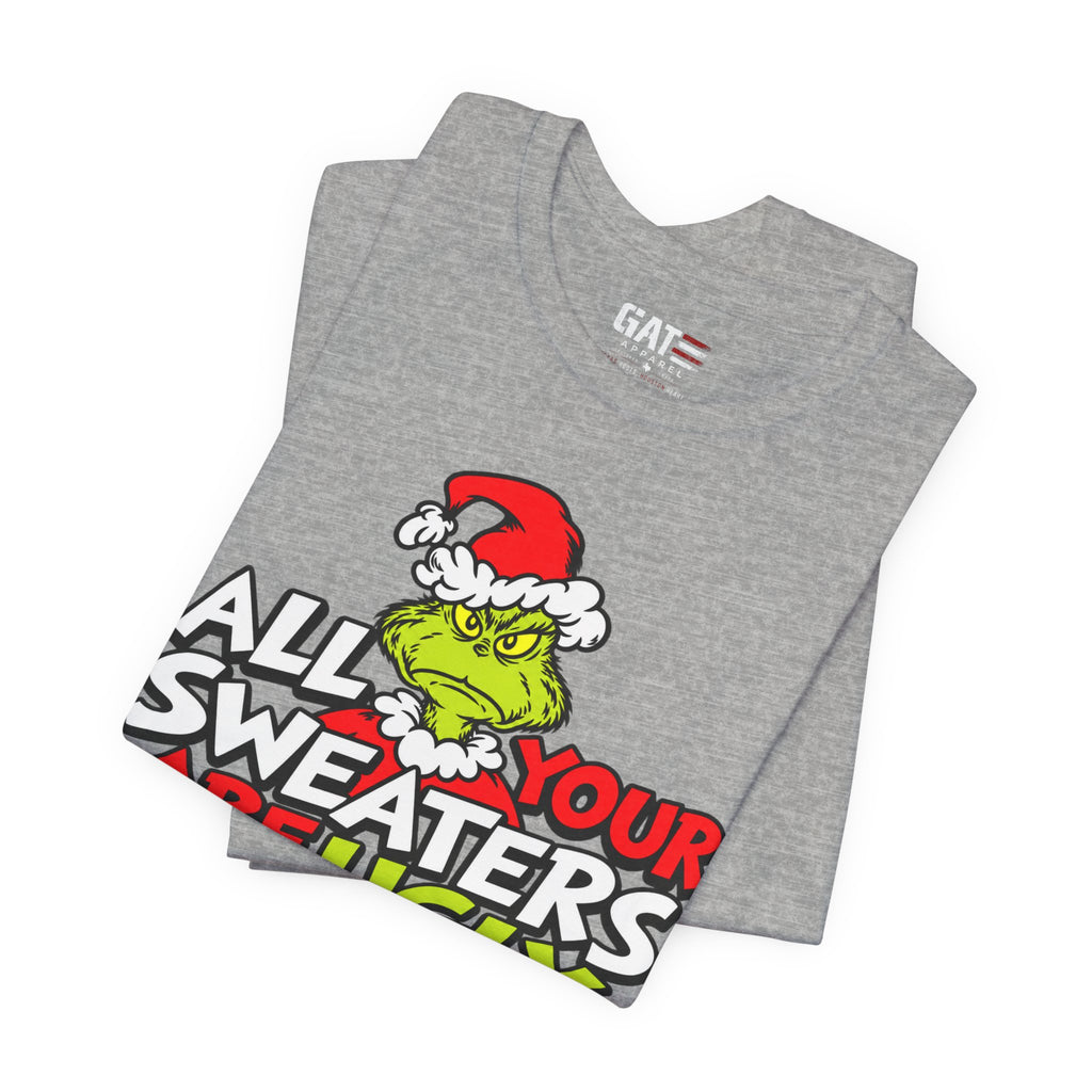 Grinch 'All Your Sweaters Are Ugly' Christmas Tee