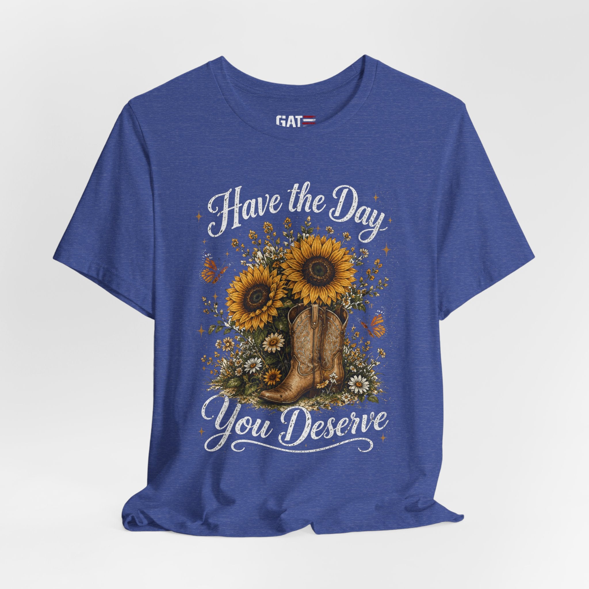 Have the Day You Deserve Sunflower Shirt, Funny Western Cowgirl Tee, Floral Cowboy Boot Shirt, Sarcastic Country Graphic Tee