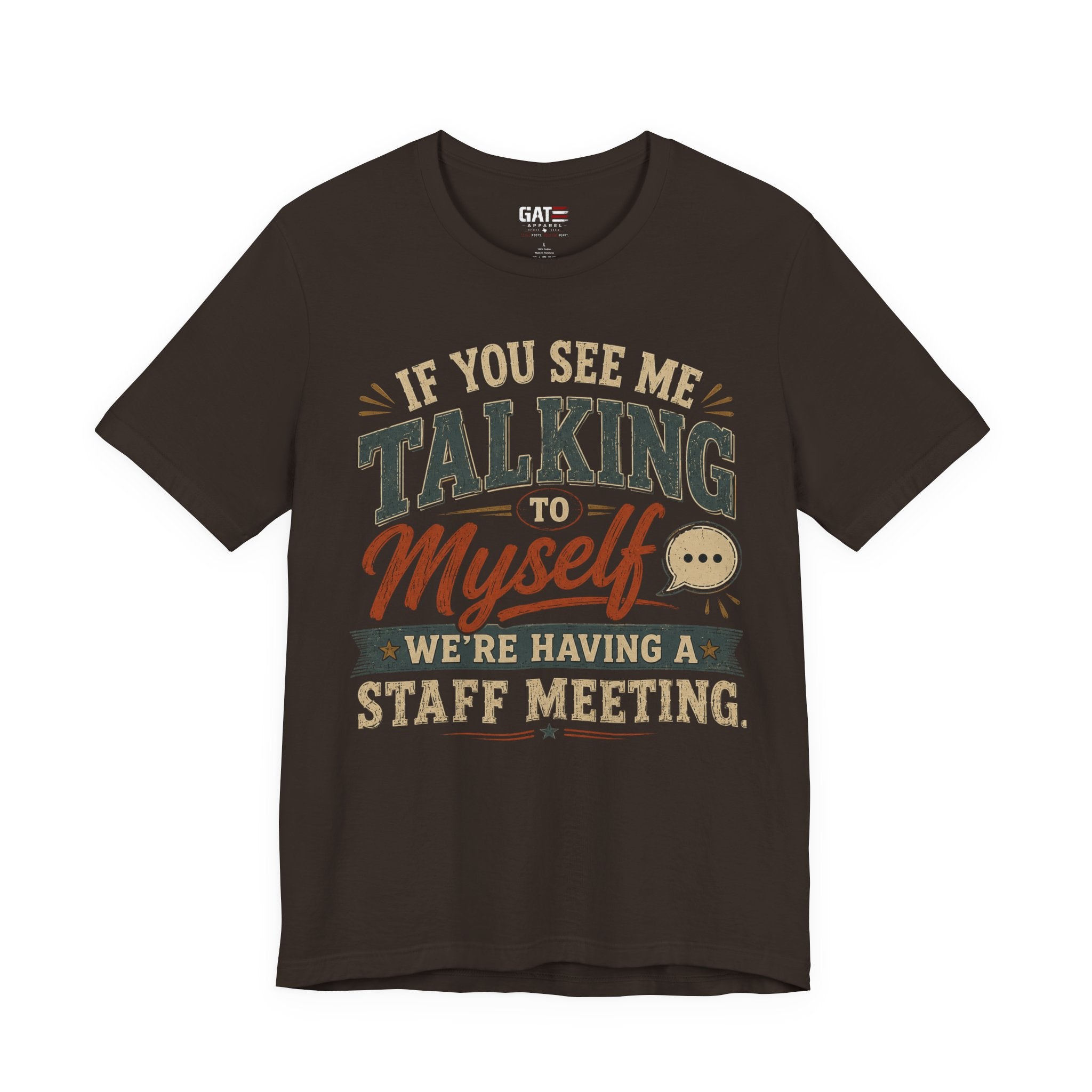 Funny Staff Meeting T‑Shirt — "If You See Me Talking to Myself, We're Having a Staff Meeting"