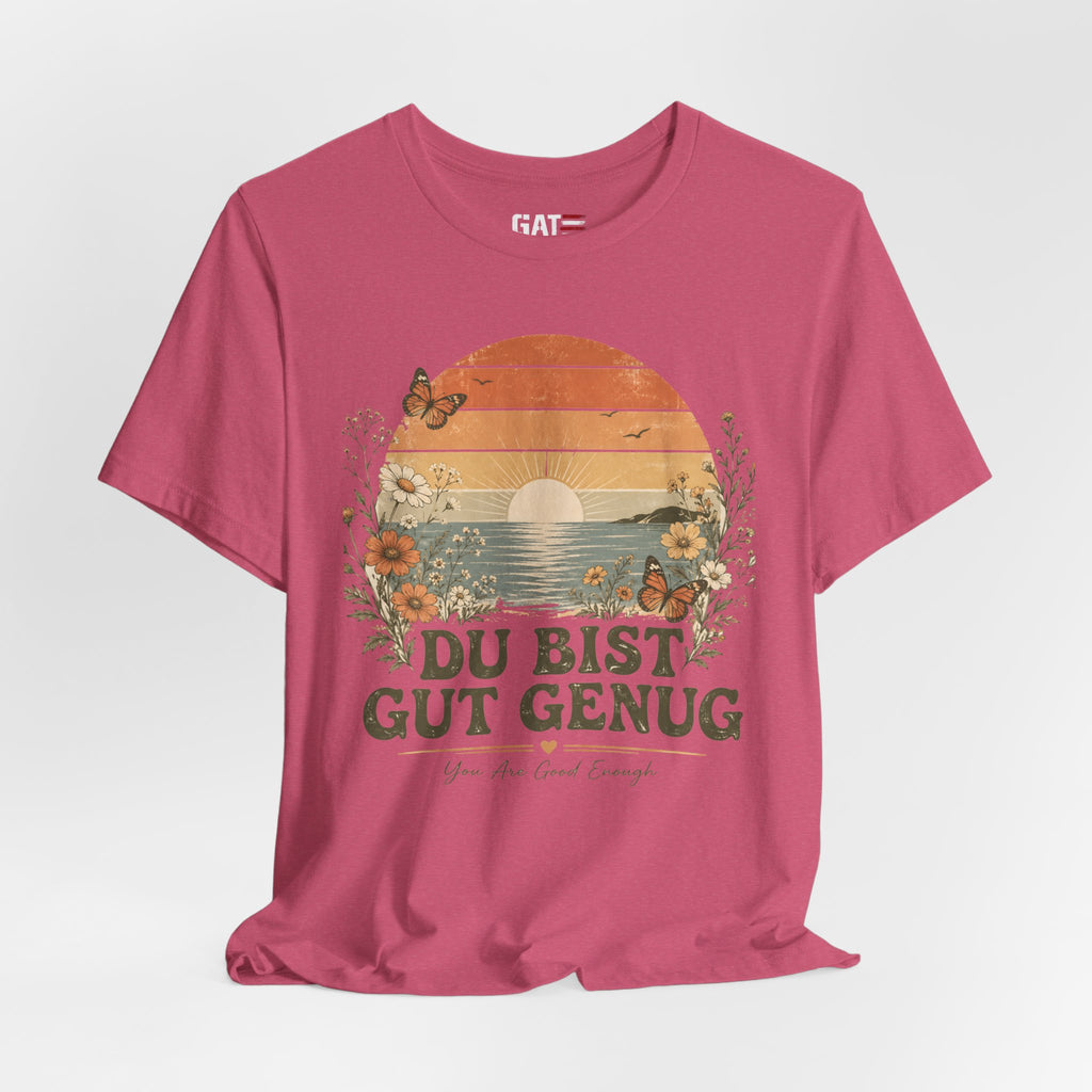 Du Bist Gut Genug Shirt, Viral German Meme Tee, You Are Good Enough Shirt, Butterfly Floral Sunset Aesthetic Tee