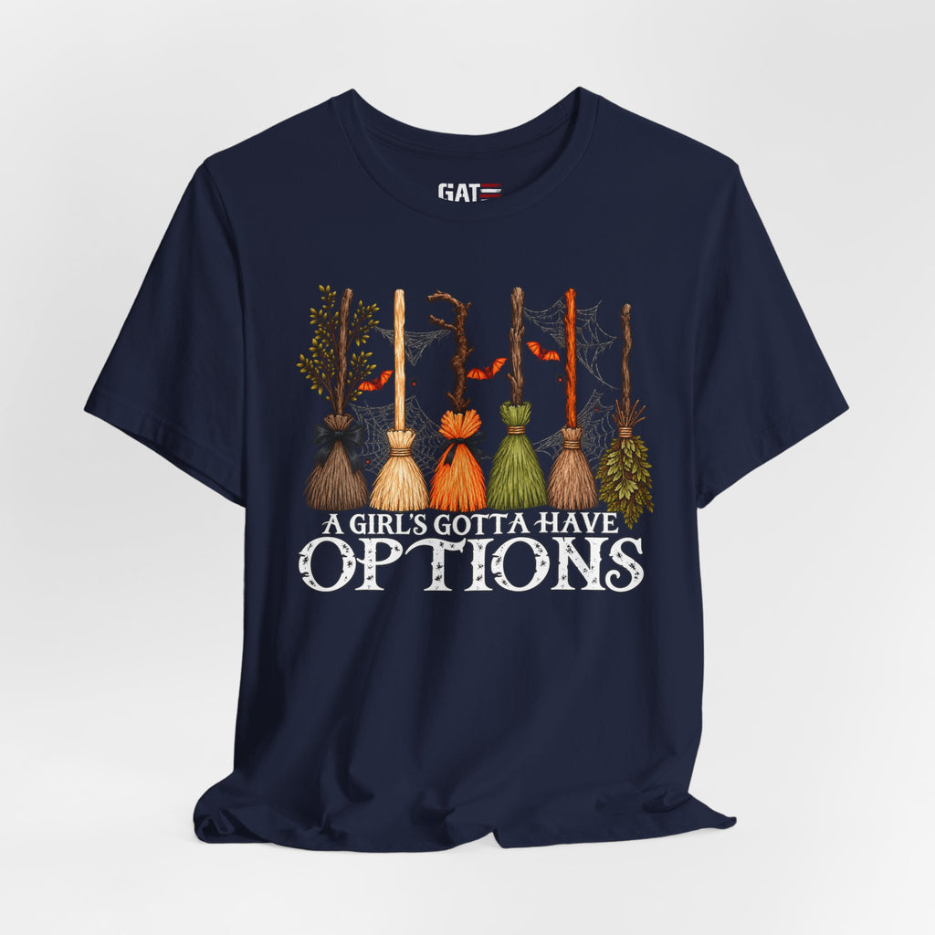 A Girl's Gotta Have Options Witch Brooms T-Shirt - product image 29