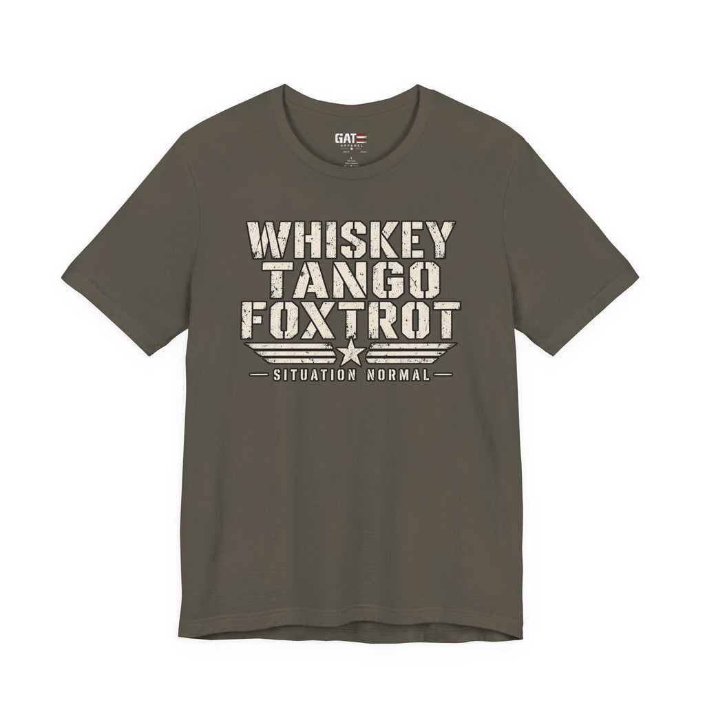 Whiskey Tango Foxtrot Tee — "Situation Normal" Military