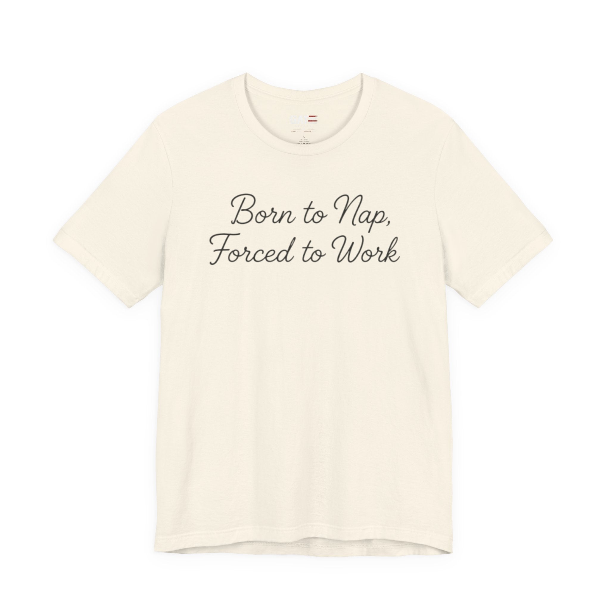 Born to Nap Forced to Work Shirt, Funny Tired Tee, Introvert Humor Shirt, Sarcastic Graphic Tee, Gift for Coworkers