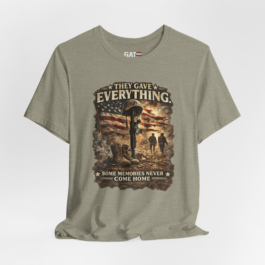 They Gave Everything Memorial T-Shirt — "Some Memories Never Come Home" Patriotic Veteran Tribute Tee