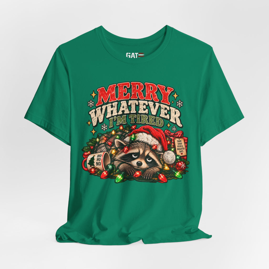 Merry Whatever Raccoon Christmas Shirt | Funny Holiday Tee