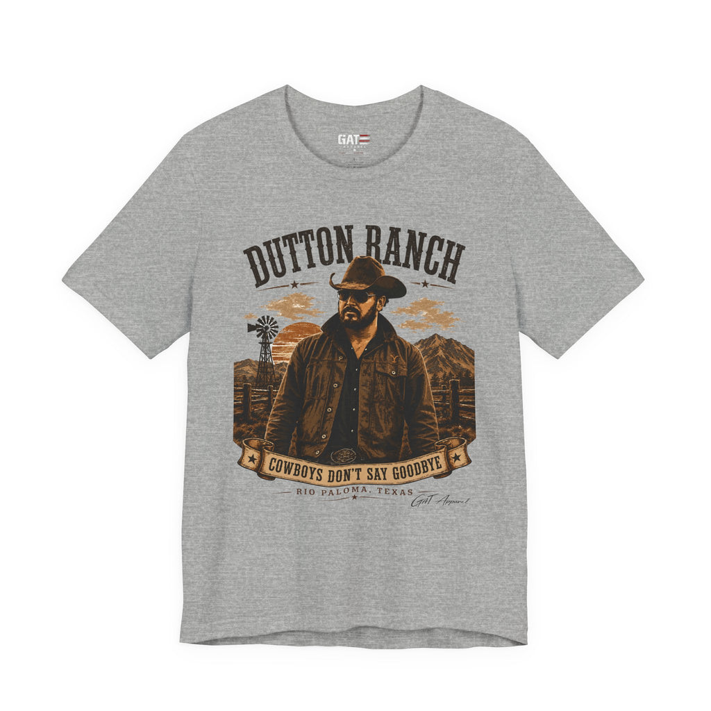 Cowboys Don't Say Goodbye Shirt | Dutton Ranch Style Tee