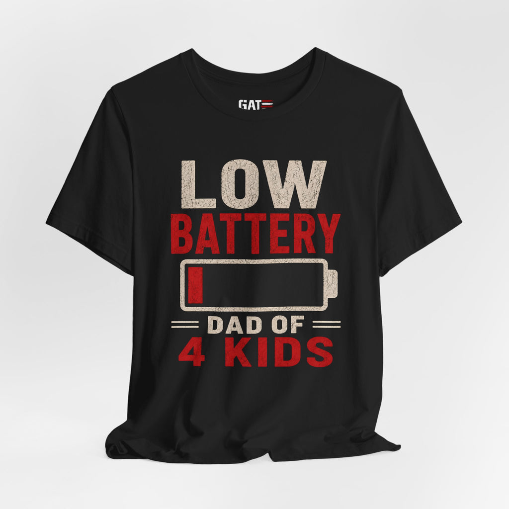 Low Battery Dad of 4 Kids Shirt, Funny Tired Dad Tee, Father of Four Gift, Parenting Humor Shirt, Exhausted Dad Graphic Tee