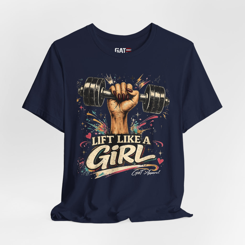 Lift Like A Girl Shirt, Women's Gym Shirt, Weightlifting Tee, Cute Fitness Shirt, Workout Gift for Women
