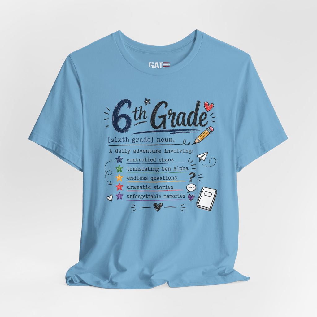 6th Grade Teacher Shirt, Funny Teacher Tee, Middle School Teacher Gift, Gen Alpha Teacher Shirt, Classroom Humor Tee