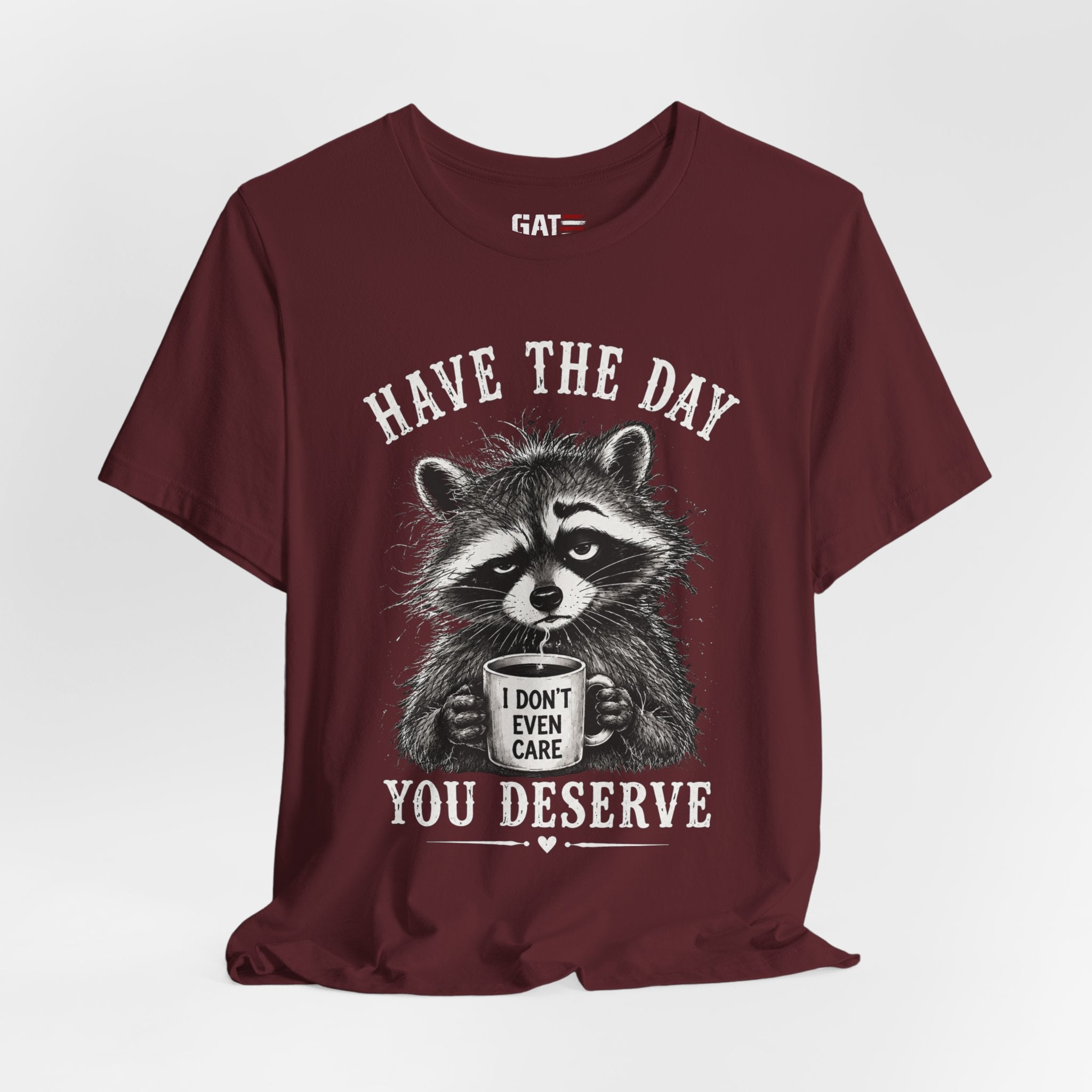 Have the Day You Deserve Raccoon Shirt, Funny Sarcastic Graphic Tee, Trash Panda Coffee Shirt, Introvert Gift, Unisex Humor Tee