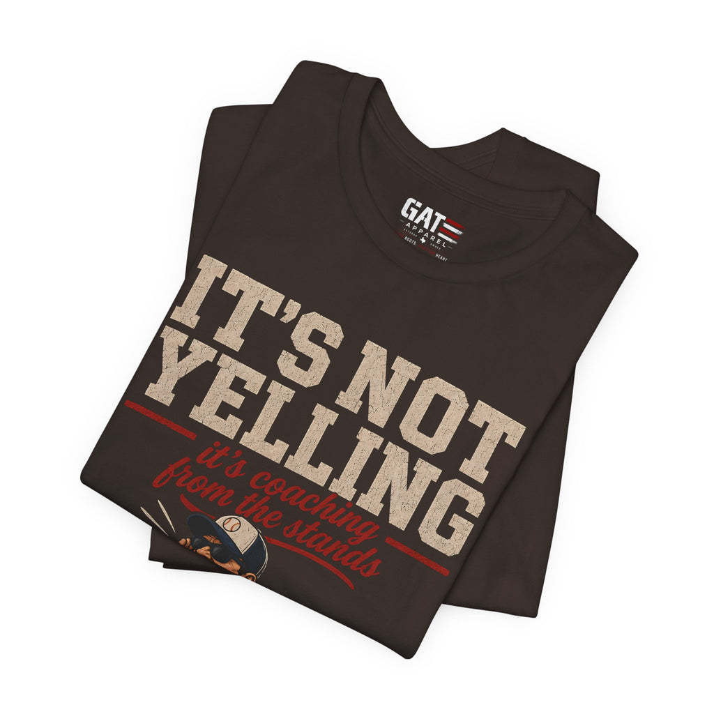 It's Not Yelling It's Coaching From The Stands Baseball Dad Shirt, Funny Baseball Dad Tee, Travel Ball Dad Gift Father's Day