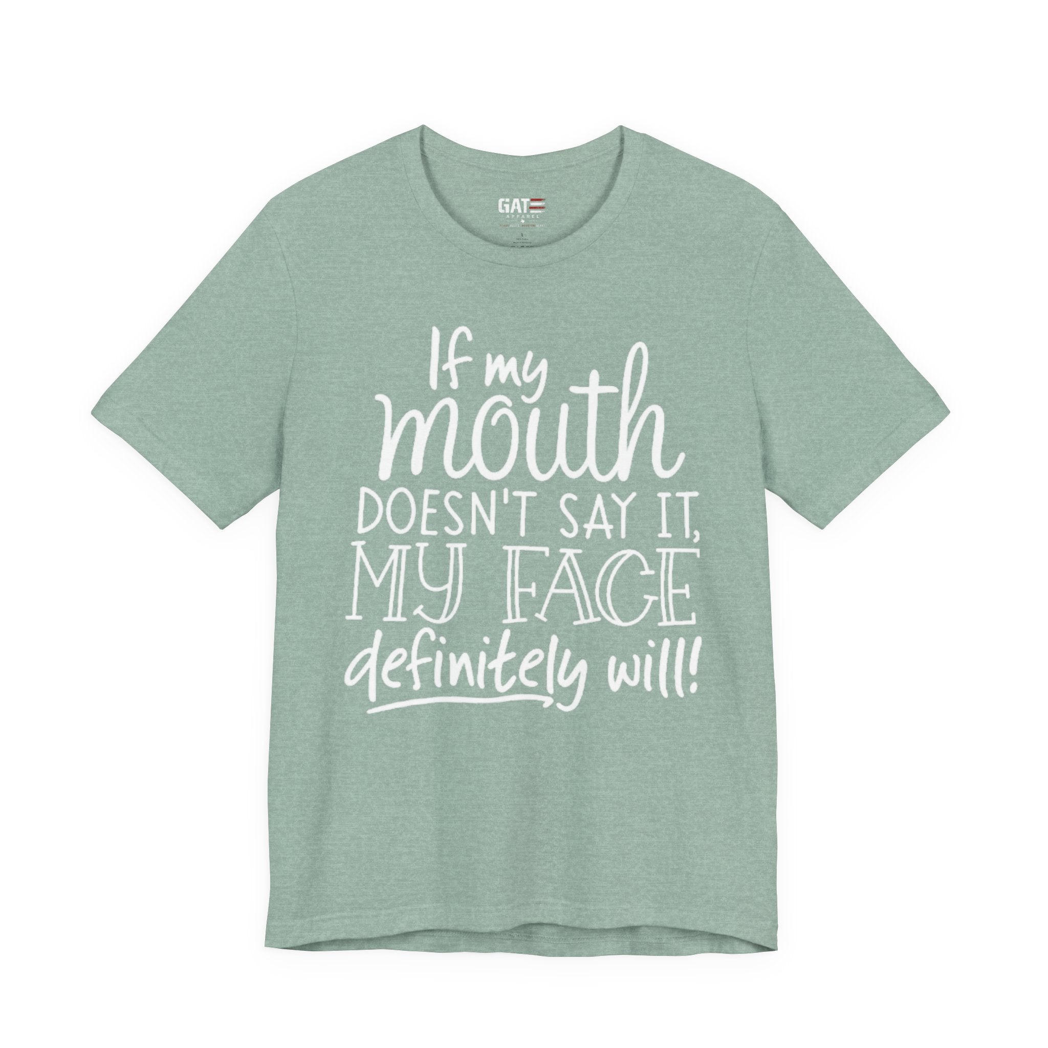 Funny Graphic Tee — "If My Mouth Doesn't Say It, My Face Definitely Will" Casual Women's T-Shirt