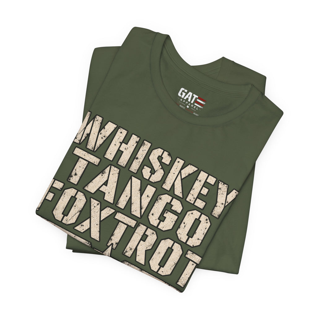 Whiskey Tango Foxtrot Tee – Mission Status: Questionable