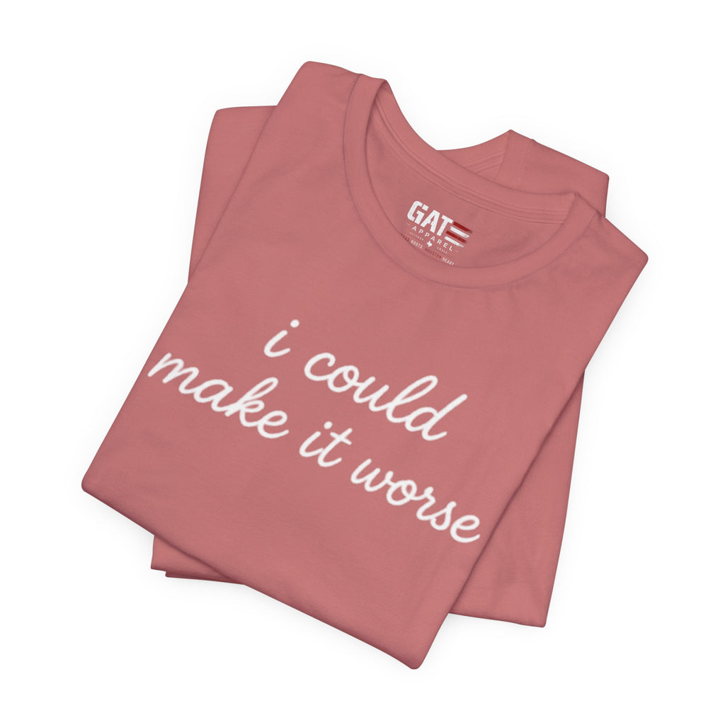 Could Make It Worse Shirt Funny Sarcastic T Shirt Dark Humor Tee Introvert Gift Unisex Graphic Shirt